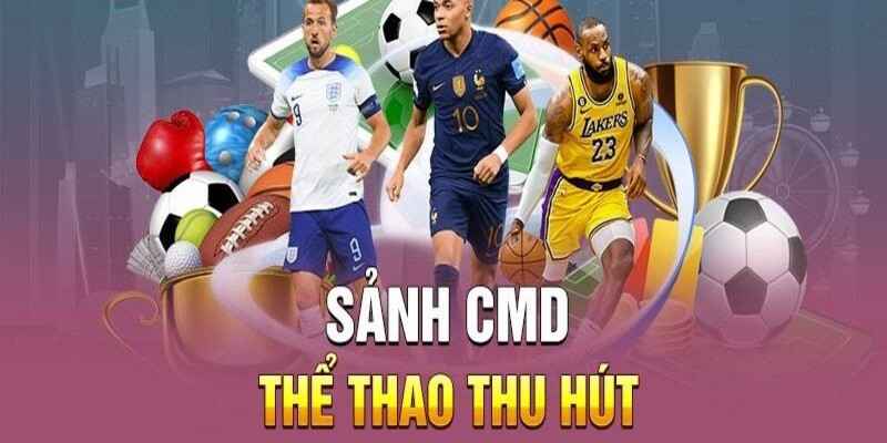 CMD thể thao - Uy tín và lôi cuốn