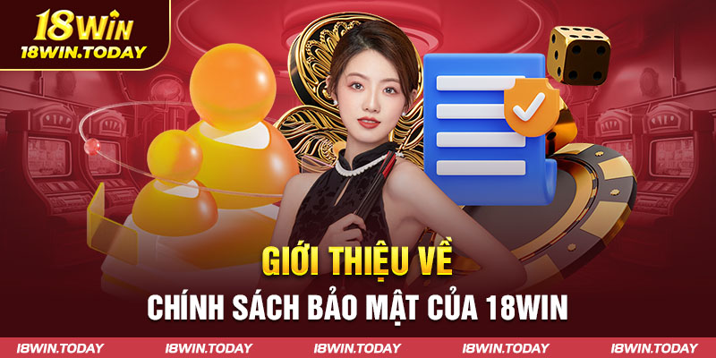 Giới thiệu về chính sách bảo mật của 18win