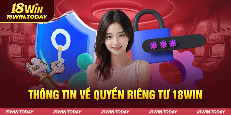 Thông tin về quyền riêng tư 18win